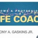 Tony A. Gaskin JR – Become A Professional Life Coach