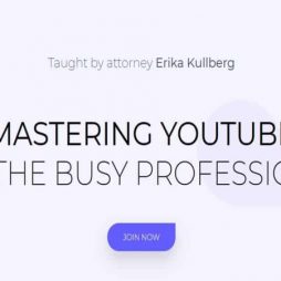Erikka Kullberg – Mastering YouTube for the Busy Professional