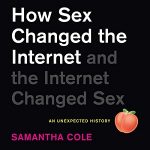 How Sex Changed the Internet - Samantha Cole