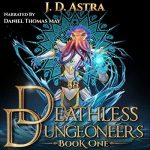 Deathless Dungeoneers - J.D. Astra