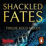 Shackled Fates - Thilde Kold Holdt