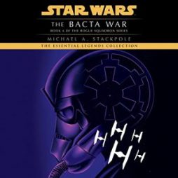 The Bacta War: Star Wars: Legends (Rogue Squadron, Book 4)