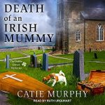 Death of an Irish Mummy - Catie Murphy