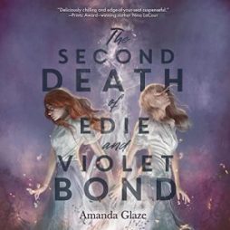 The Second Death of Edie and Violet Bond - Amanda Glaze