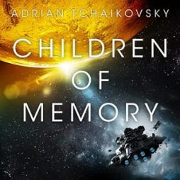 Children of Memory - Adrian Tchaikovsky