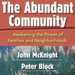 The Abundant Community - John McKnight, Peter Block