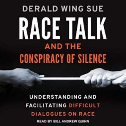 Race Talk and the Conspiracy of Silence - Derald Wing Sue
