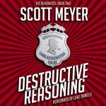 Destructive Reasoning - Scott Meyer
